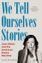 We Tell Ourselves Stories (Joan Didion and the American Dream Machine) - 9781324098515 by Alissa Wilkinson, 9781324098515