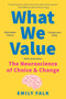 What We Value (The Neuroscience of Choice and Change) - 9781324130710 by Emily Falk, 9781324130710