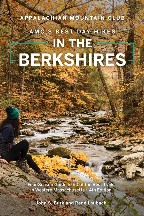 AMC's Best Day Hikes in the Berkshires (Four-Season Guide to 50 of the Best Trails in Western Massachusetts) - 9781628421880 by John S. Burk, Réne Laubach