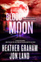 Blood Moon (The Rising series: Book 2) by Heather Graham, Jon Land, 9781250418845