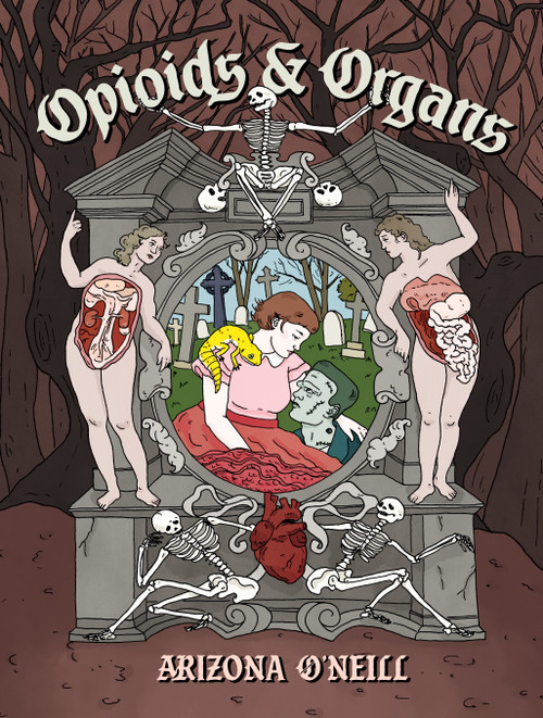 Opioids and Organs by Arizona O'Neill, 9781770468450