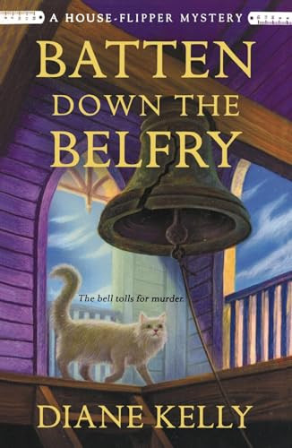 Batten Down the Belfry (A House-Flipper Mystery) - 9781250429254 by Diane Kelly, 9781250429254