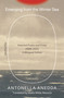 Emerging from the Winter Sea (Selected Poetry and Prose (1998-2021) / A Bilingual Edition) by Antonella Anedda, Wallis Wilde-Menozzi, 9780374618520
