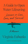 A Guide to Open Water Lifesaving (Lessons on Love, Care, and Survival: A Memoir) by Virginia Eubanks, 9780374611798