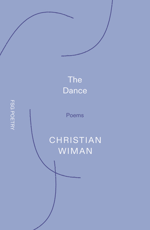 The Dance (Poems) by Christian Wiman, 9780374617400