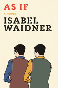 As If (A Novel) by Isabel Waidner, 9780374620332
