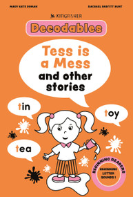 Tess Is A Mess: Beginning Letters I by Kingfisher, Mary Kate Doman, 9780753481615