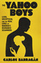 The Yahoo Boys (Love, Deception, and the Real Lives of Nigeria's Romance Scammers) by Carlos Barragán, 9780374609306