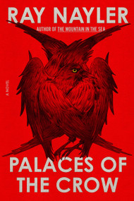 Palaces of the Crow (A Novel) by Ray Nayler, 9780374620752