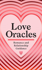 Love Oracles (Mini Deck) (Romance and Relationship Guidance in 45 Cards) by Higgie, 9781399627726