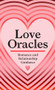 Love Oracles (Mini Deck) (Romance and Relationship Guidance in 45 Cards) by Higgie, 9781399627726