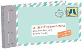 Letters to the Happy Couple (Write Now. Read Later. Treasure Forever.) by Lea Redmond, 9781452177922