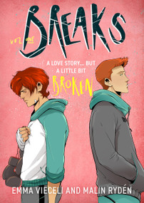 Breaks Volume 1 (The enemies-to-lovers queer webcomic sensation . . . that's a little bit broken) by Malin Ryden, Emma Vieceli, 9780356522272