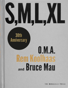 S, M, L, XL by O.M.A., Rem Koolhaas, Bruce Mau, 9781885254863