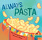 Always Pasta by Eleni Tassopoulos Wehner, Danamarie Hosler, 9798888599174