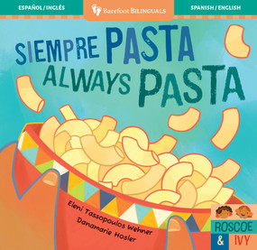 Siempre pasta / Always Pasta (Bilingual Edition) by Eleni Tassopoulos Wehner, Danamarie Hosler, 9798888599181