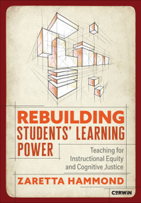 Rebuilding Students′ Learning Power (Teaching for Instructional Equity and Cognitive Justice) by Zaretta Hammond, 9781544376967