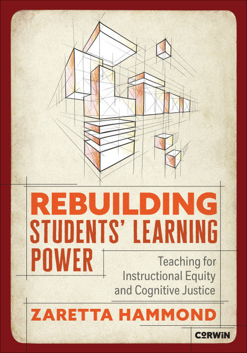 Rebuilding Students′ Learning Power (Teaching for Instructional Equity and Cognitive Justice) by Zaretta Hammond, 9781544376967