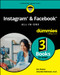 Instagram & Facebook All-in-One For Dummies by Eric Butow, Amanda Robinson, Carolyn Abram, Amy Karasavas, Stephanie Diamond, John Haydon, Jenn Herman, Corey Walker, 9781394414444