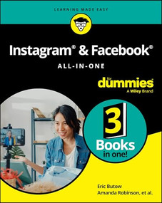 Instagram & Facebook All-in-One For Dummies by Eric Butow, Amanda Robinson, Carolyn Abram, Amy Karasavas, Stephanie Diamond, John Haydon, Jenn Herman, Corey Walker, 9781394414444
