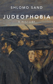 Judeophobia (A History) - 9781509570775 by Shlomo Sand, Robin Mackay, 9781509570775