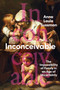 Inconceivable (The Impossibility of Family in an Age of Uncertainty) by Anna Louie Sussman, 9780063046337