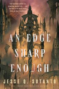 An Edge Sharp Enough (A Novel) by Jesse Q. Sutanto, 9780063455368