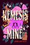 Nemesis Mine (A Romance of Nemeses to Lovers) by Amy Archer, 9780063459403