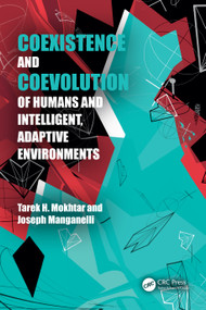 Coexistence and Coevolution of Humans and Intelligent, Adaptive Environments by Tarek Mokhtar, Joseph Manganelli, 9781032568829