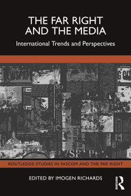 The Far Right and the Media (International Trends and Perspectives) by Imogen Richards, 9781032706467