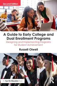 A Guide to Early College and Dual Enrollment Programs (Designing and Implementing Programs for Student Achievement) - 9781041033653 by Russell Olwell, 9781041033653