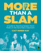 More Than a Slam (A Guide to Teaching Spoken Word Poetry in the Secondary Classroom) by Cait Miner Kay, 9781625316103