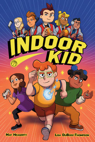 Indoor Kid by Mat Heagerty, Lisa DuBois-Thompson, 9781637159309