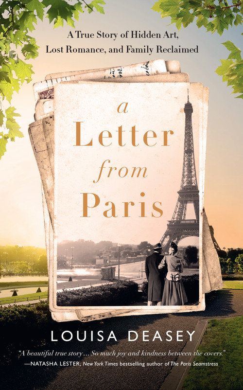 A Letter from Paris (A True Story of Hidden Art, Lost Romance, and Family Reclaimed) - 9781964992426 by Louisa Deasey, 9781964992426