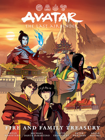 Avatar: The Last Airbender--Fire and Family Treasury Library Edition by Faith Erin Hicks, Peter Wartman, Adele Matera, Bryan Konietzko, Michael Dante DiMartino, 9781506750460
