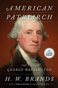 American Patriarch (The Life of George Washington) by H. W. Brands, 9798217347056