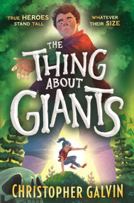 The Thing About Giants by Christopher Galvin, 9781536251333