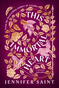 This Immortal Heart (A Novel of Aphrodite) by Jennifer Saint, 9798217092307