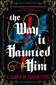 The Way It Haunted Him by Laura R. Samotin, 9781835412312