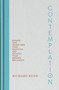 Contemplation (Expand Time, Transform Your Emotions and Unleash Your Natural Brilliance) by Richard Rudd, 9798318603013