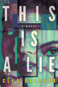 This Is a Lie (A Novel) - 9798892425872 by Cleo Ballard, 9798892425872