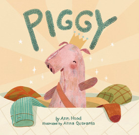 Piggy by Ann Hood, Anna Quaranta, 9798217051052