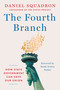 The Fourth Branch (How State Government Can Save Our Union) by Daniel Squadron, 9781638933854