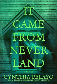 It Came From Neverland (A Novel) - 9798892424455 by Cynthia Pelayo, 9798892424455