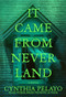 It Came From Neverland (A Novel) - 9798892424455 by Cynthia Pelayo, 9798892424455