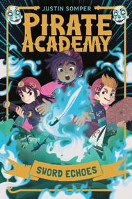 Pirate Academy: Sword Echoes by Justin Somper, Teo Skaffa, 9798217050499