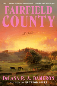 Fairfield County (A Novel) by DéLana R. A. Dameron, 9780593977811