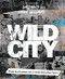 Wild City (Punk horticulture for a connected urban future) by Jon Davies, Steve Williams, 9781836810360