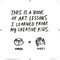 Don't Call It Art (10 Ways to Create Like a Kid Again) by Austin Kleon, 9798217047888