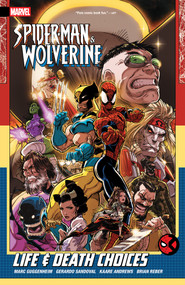 Spider-Man & Wolverine Vol. 2: Life & Death Choices by Marc Guggenheim, Kaare Andrews, Gerardo Sandoval, Kaare Andrews, 9781302965082
